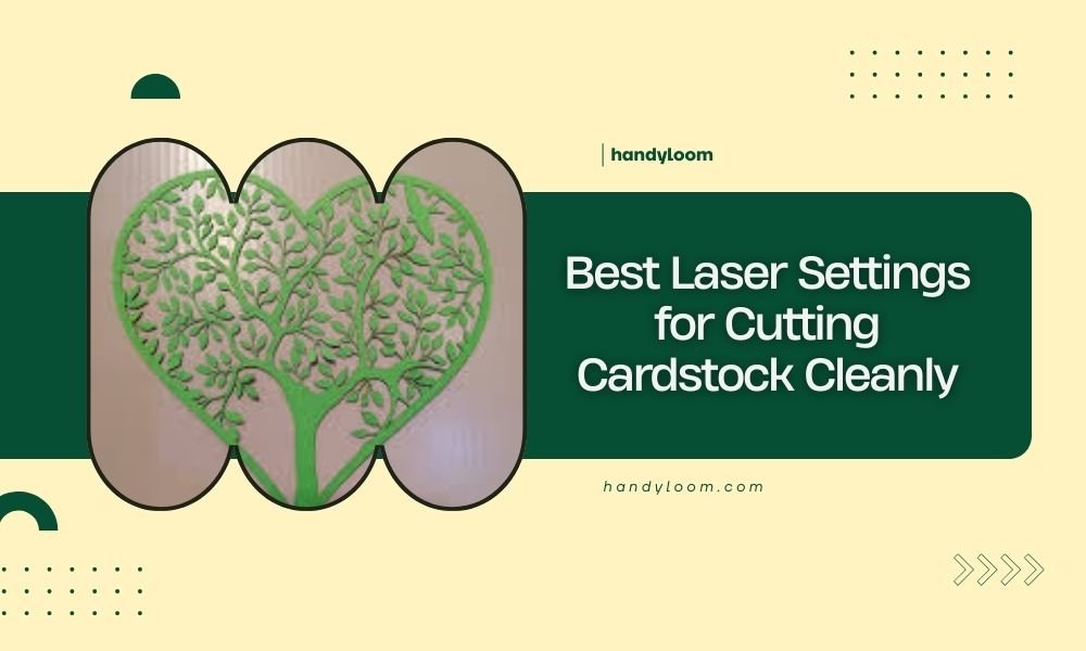 Best Laser Settings for Cutting Cardstock Cleanly