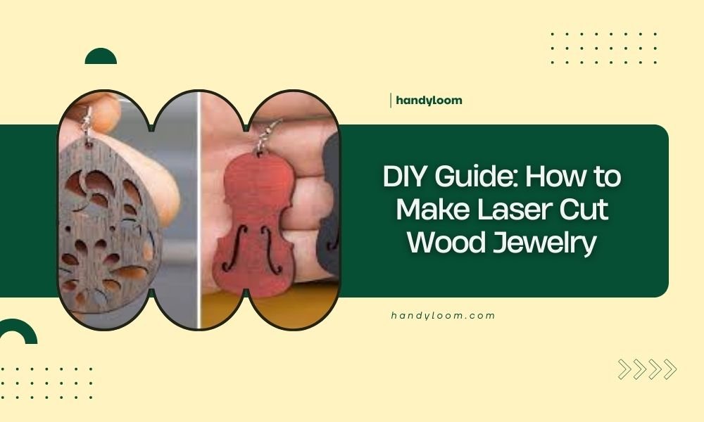 DIY Guide_ How to Make Laser Cut Wood Jewelry