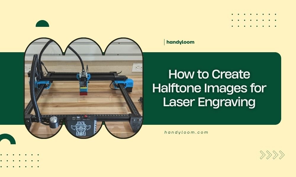 How to Create Halftone Images for Laser Engraving