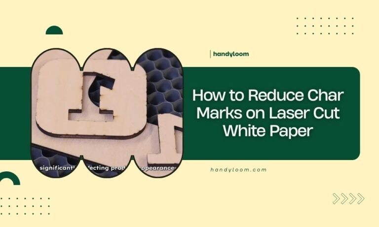 How to Reduce Char Marks on Laser Cut White Paper