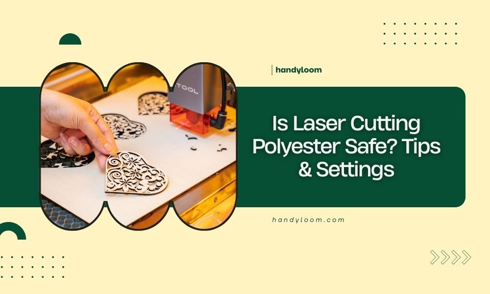 Is Laser Cutting Polyester Safe_ Tips & Settings