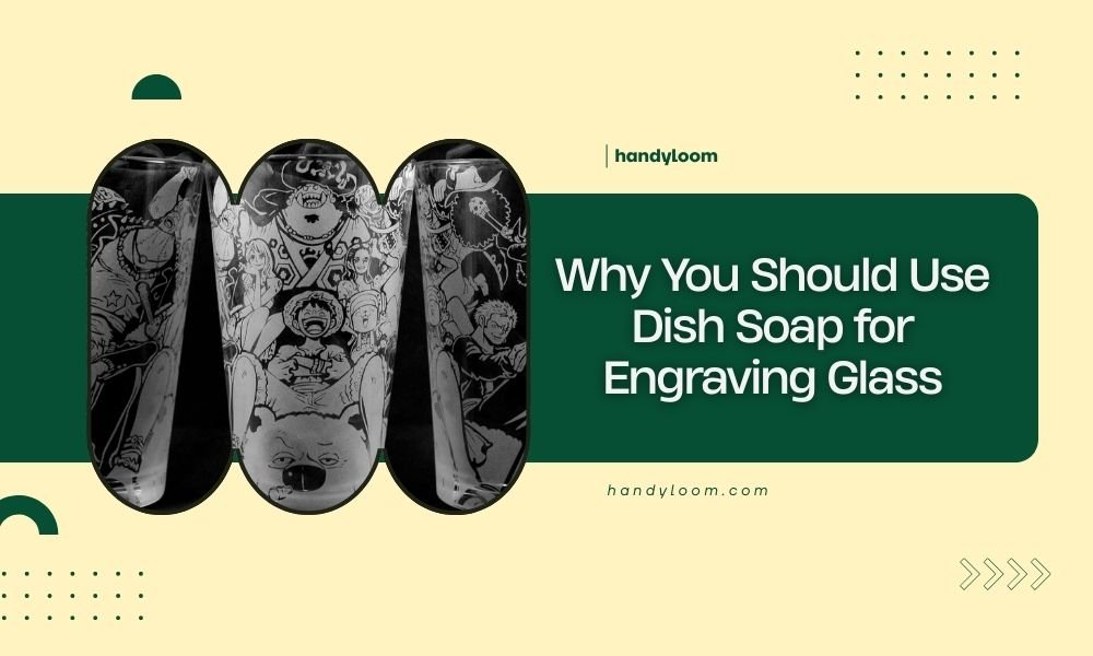 Why You Should Use Dish Soap for Engraving Glass