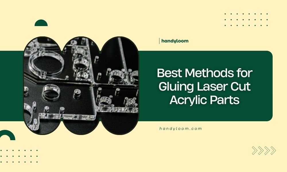 Best Methods for Gluing Laser Cut Acrylic Parts