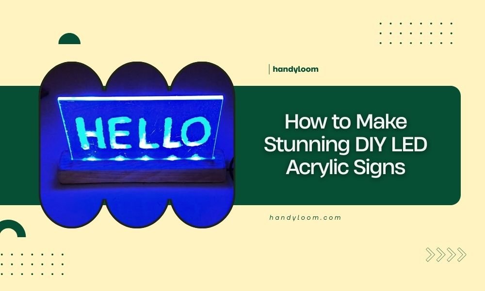 How to Make Stunning DIY LED Acrylic Signs