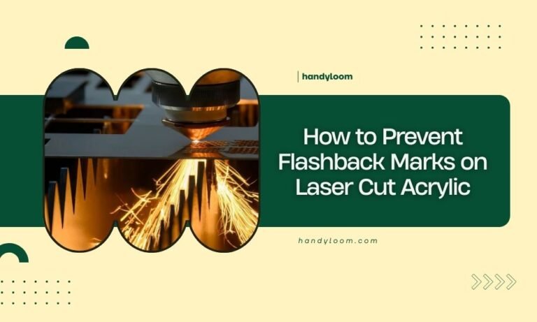 How to Prevent Flashback Marks on Laser Cut Acrylic