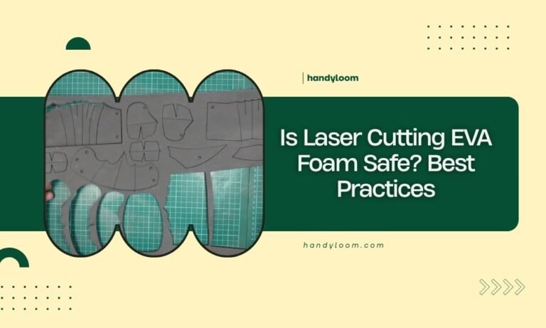 Is Laser Cutting EVA Foam Safe_ Best Practices