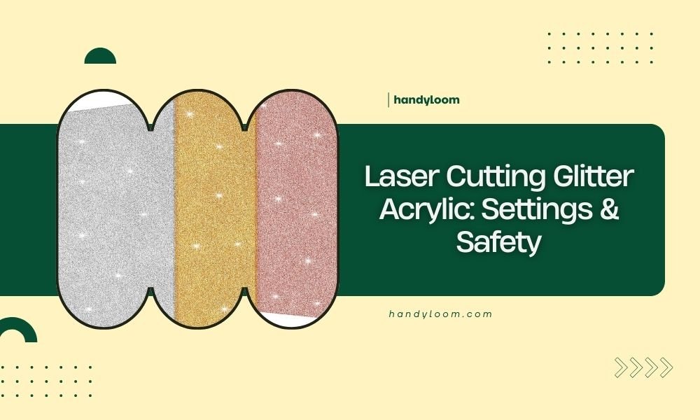 Laser Cutting Glitter Acrylic_ Settings & Safety