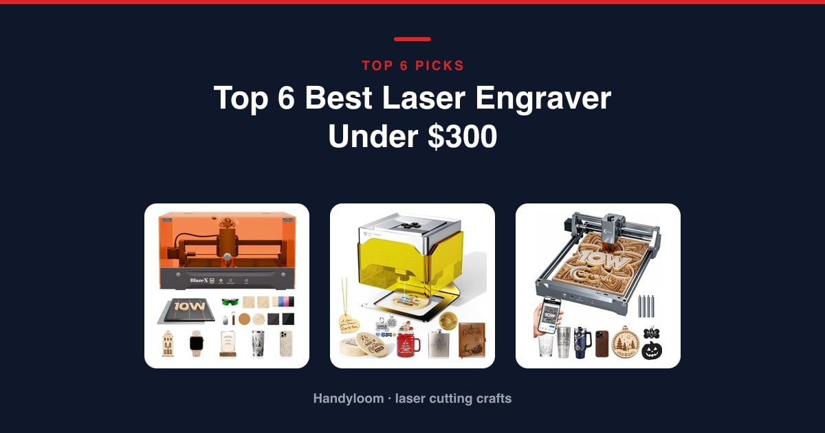 Top 6 best laser engravers under $300 guide featuring the highest-rated compact desktop laser engravers with product specifications and comparison details