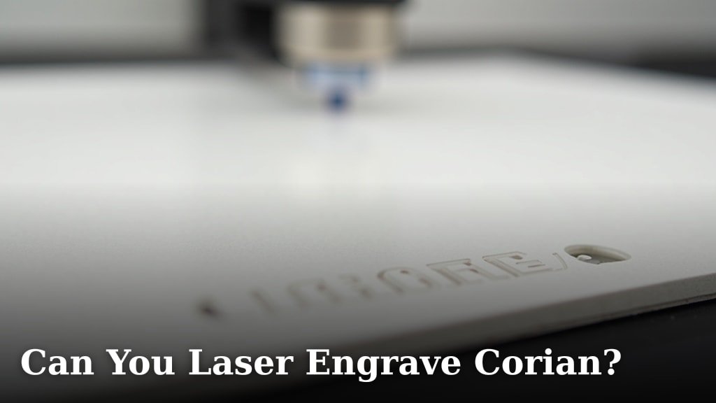 Can You Laser Engrave Corian?