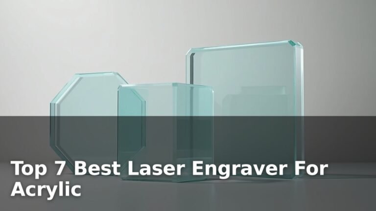 Top 7 Best Laser Engraver For Acrylic