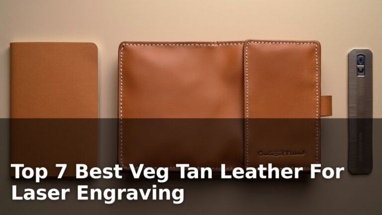 Top 7 Best Veg Tan Leather For Laser Engraving