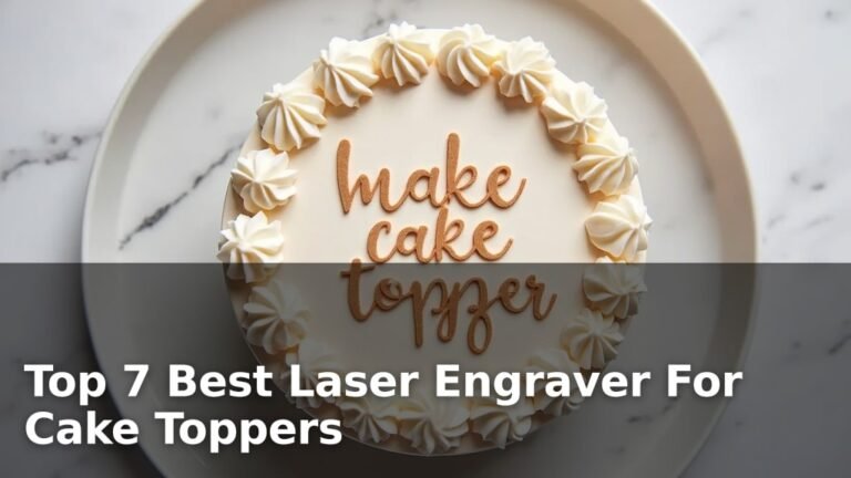 Top 7 Best Laser Engraver For Cake Toppers