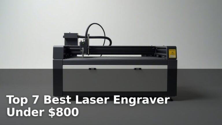 Top 7 Best Laser Engraver Under $800
