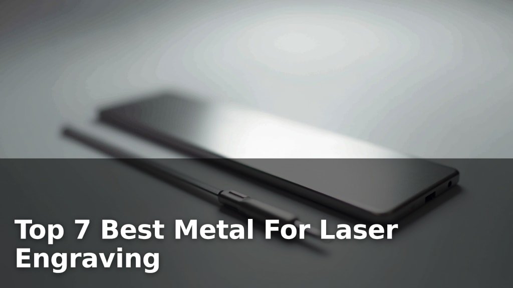 Top 7 Best Metal For Laser Engraving